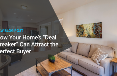 How Your Home’s “Deal Breaker” Can Attract the Perfect Buyer